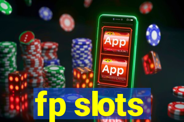 fp slots